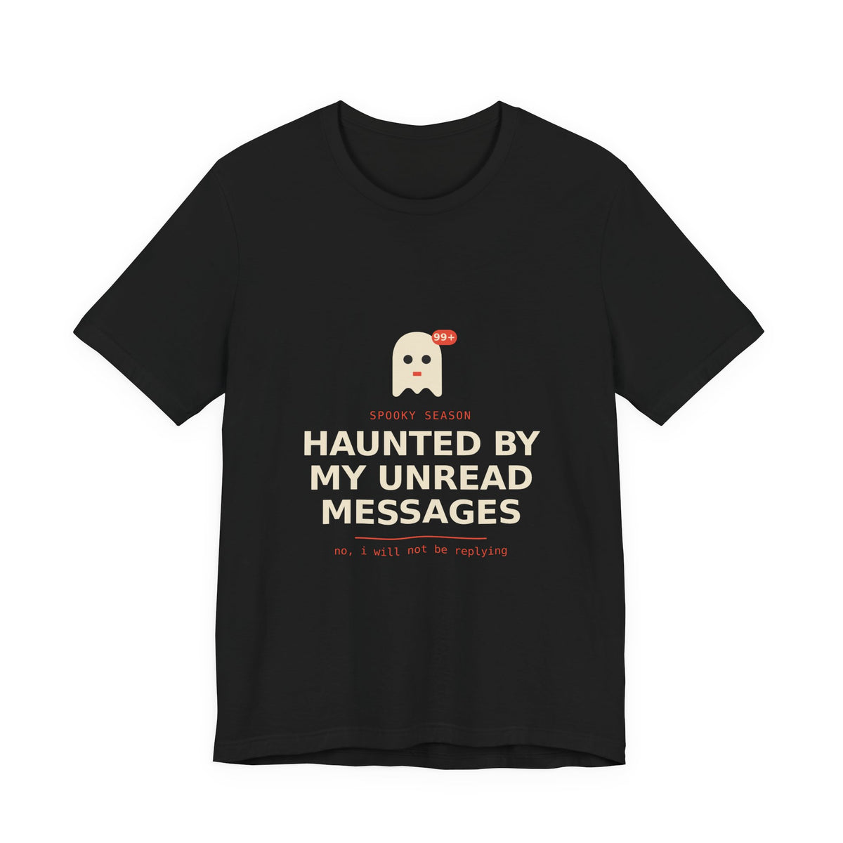 Haunted By My Unread Messages Shirt, Funny Halloween Ghost Tee