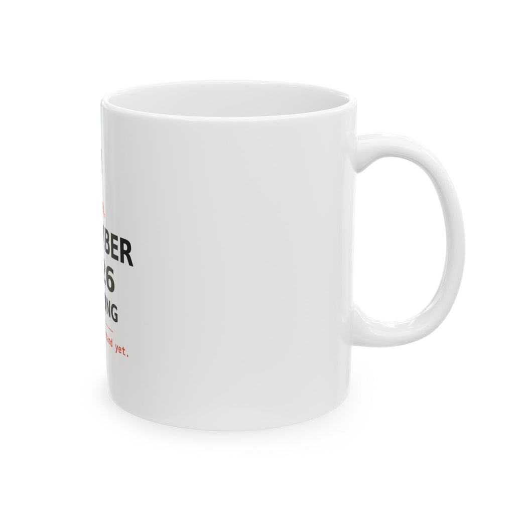 November 2026 Is Coming Mug, Polar Bear Meme Coffee Mug