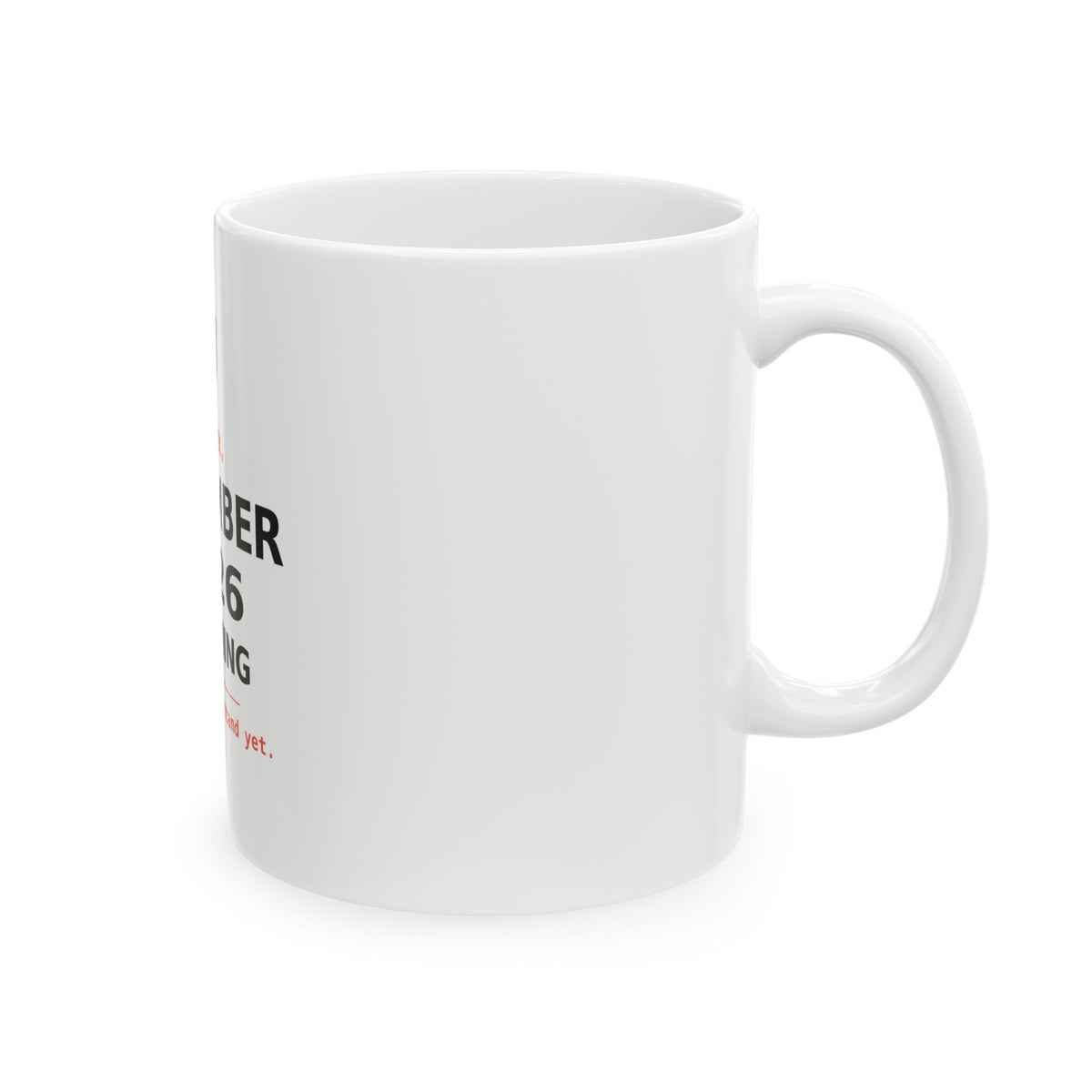 November 2026 Is Coming Mug, Polar Bear Meme Coffee Mug