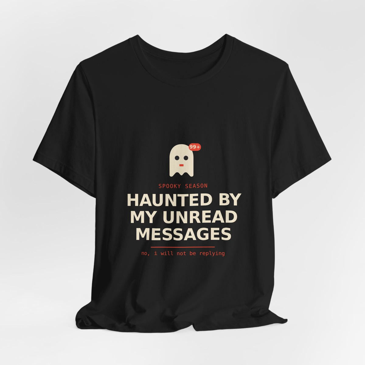 Haunted By My Unread Messages Shirt, Funny Halloween Ghost Tee